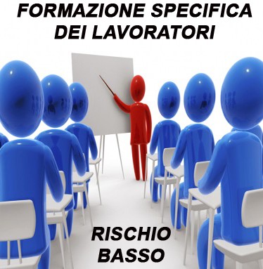 FORMAZIONE SPECIFICA DEI LAVORATORI RISCHIO BASSO 4 ORE 