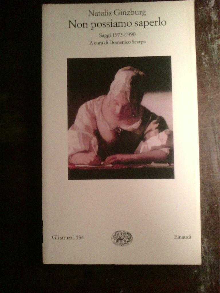 Natalia Ginzburg - Non possiamo saperlo(saggi 1973-1990)