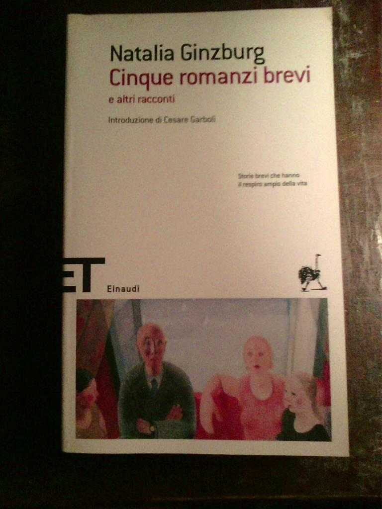 Natalia Ginzburg - Cinque romanzi brevi e altri racconti