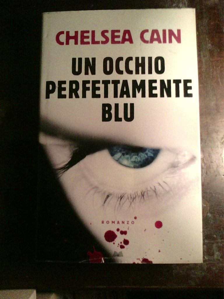 Chelsea Cain - Un occhio perfettamente blu